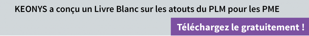 KEONYS a conçu un Livre Blanc dédié aux PME sur les bénéfices du PLM - Téléchargez le ! 