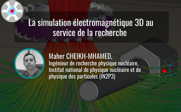 Maher CHEIKH-MHAMED, Ingénieur de recherche physique nucléaire, Institut national de physique nucléaire et de physique des particules (IN2P3)
