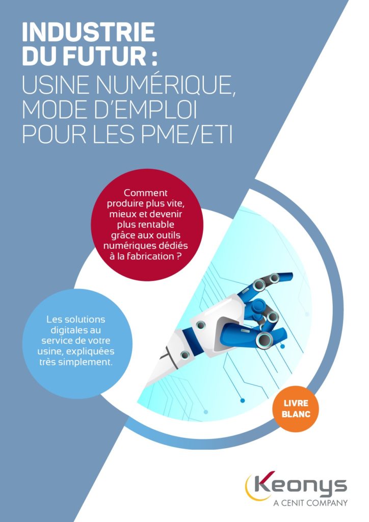 LIVRE BLANC KEONYS : INDUSTRIE DU FUTUR - L'usine numérique, mode d'emploi pour les PME/ETI